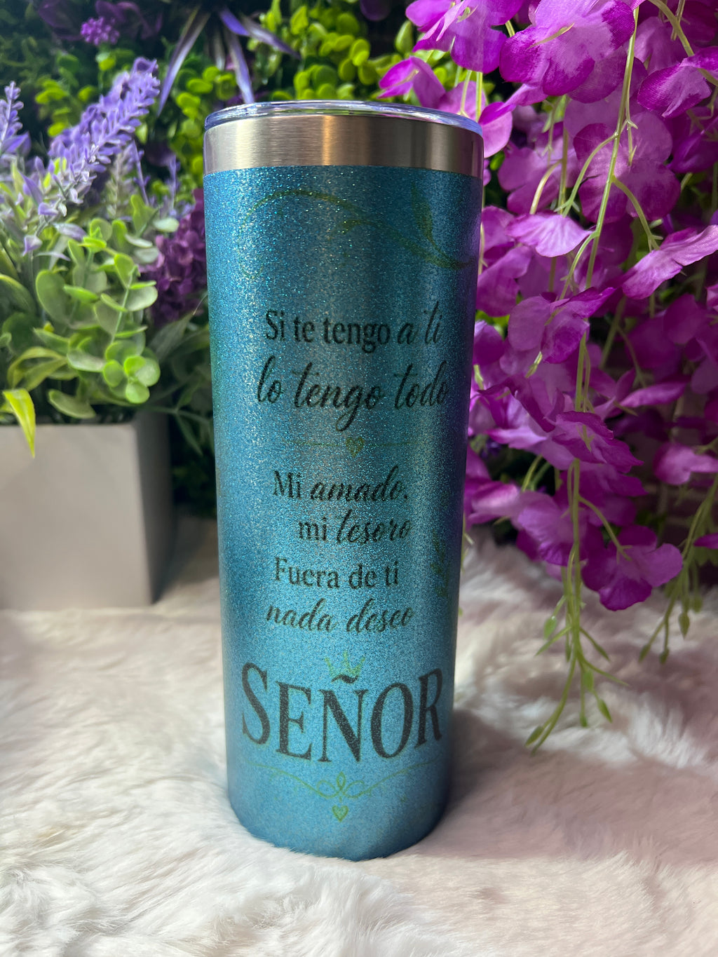 Y si te tengo a ti lo tengo todo tumbler 20 oz