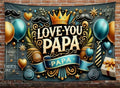 Love You Papa letrero de tela 90”x70”