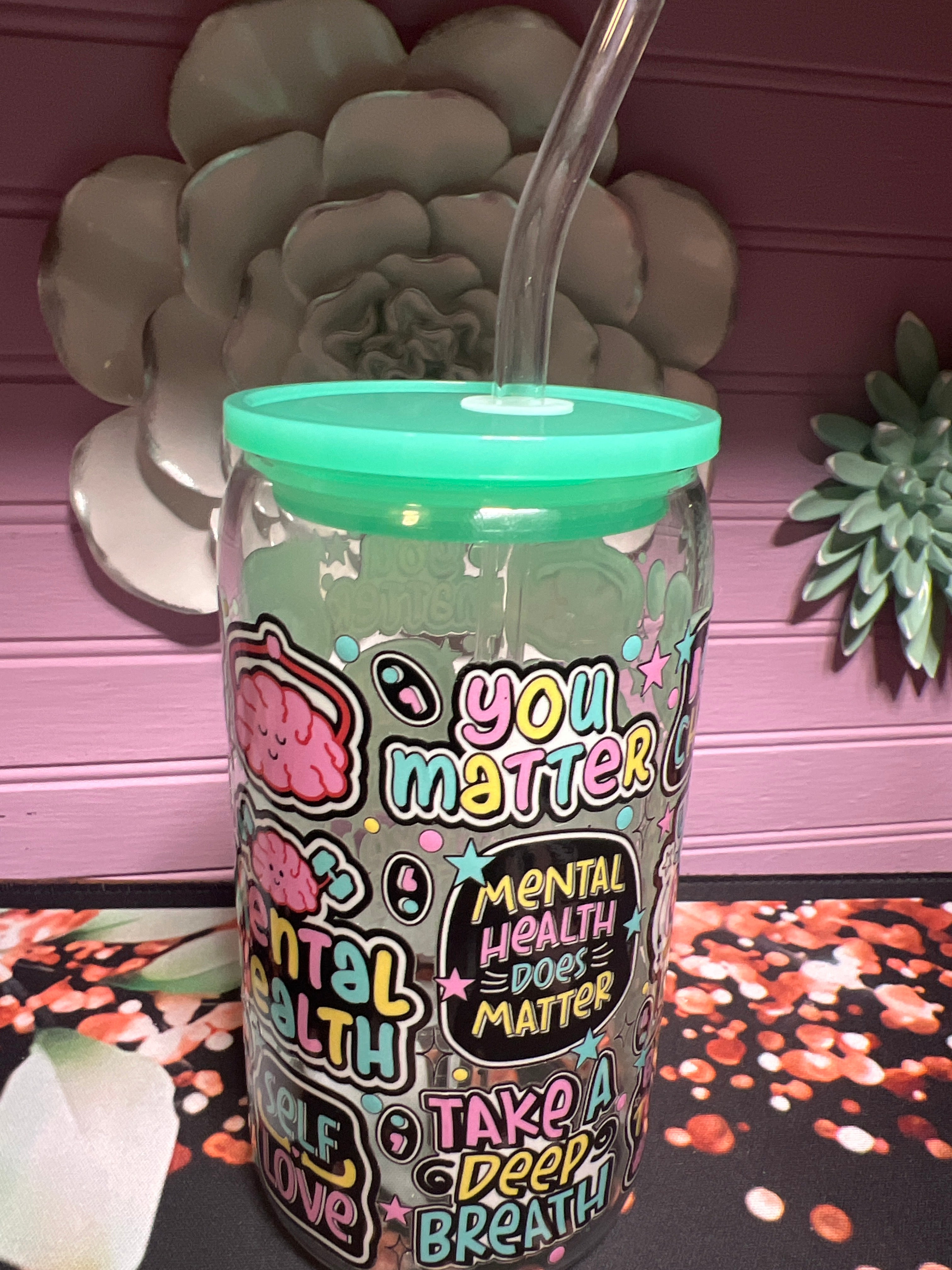 Mental Health glass cup 16 oz stickers UV DTF