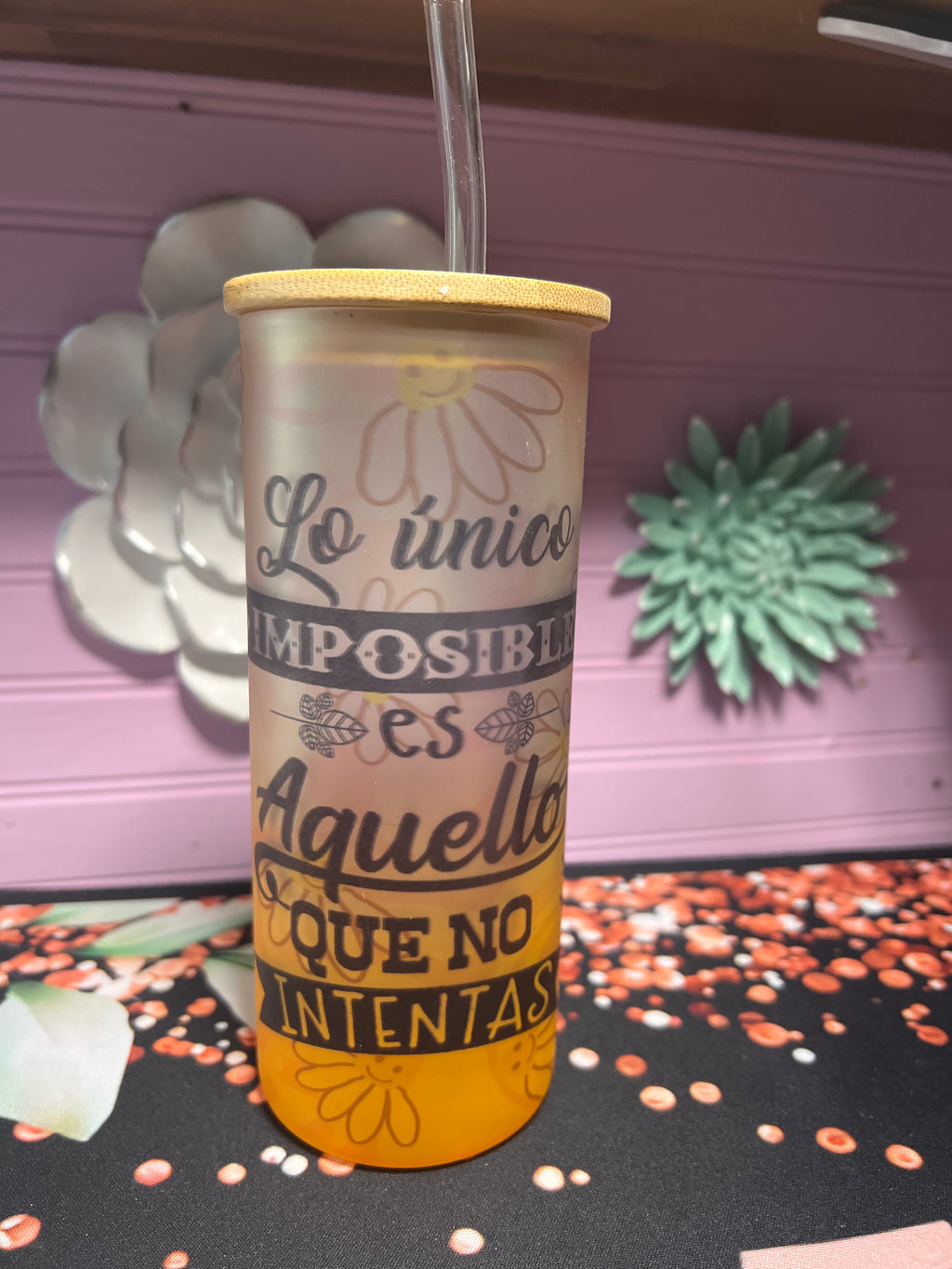 Lo único imposible es aquello que no intentas frosted glass cup 18 oz