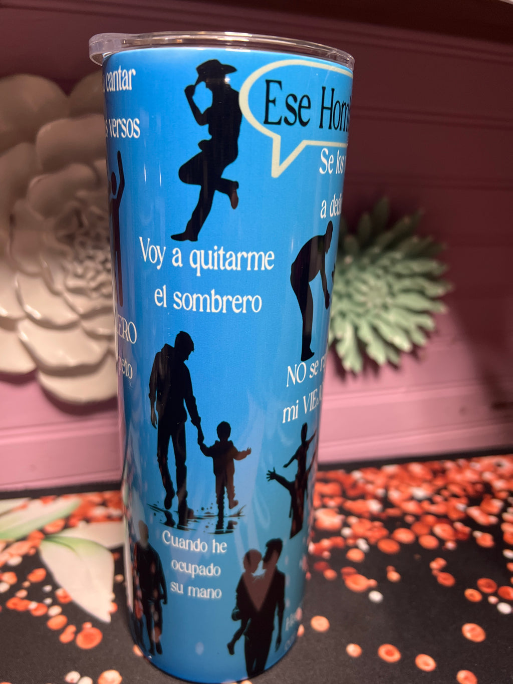 Ese Hombre Es Mi Padre tumbler 20 oz